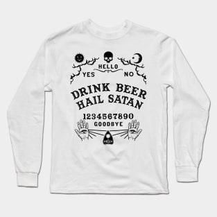 Drink Beer Hail Satan Ouija Board Long Sleeve T-Shirt